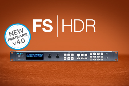 AJA FS-HDR v4.0 Introduces New Colorfront  Engine TV-Mode, v1.4 BBC HLG LUTs 