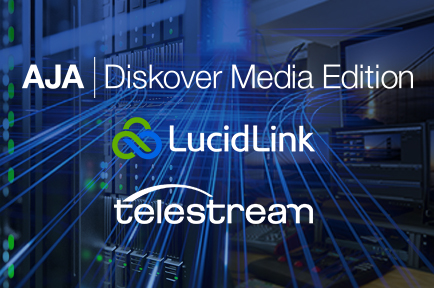 LucidLink, AJA, and Telestream Simplify Workflows for Media & Entertainment Companies to Work from Anywhere, in Tandem