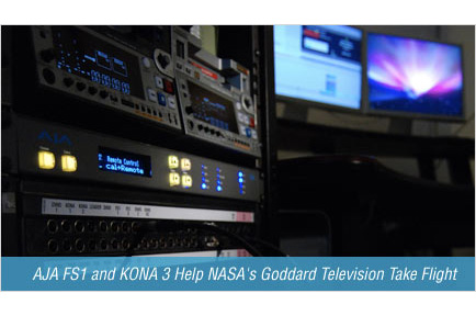 AJA FS1 and KONA 3 Help NASA's Goddard Television Take Flight